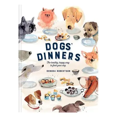 Dogs' Dinners - Robertson, Debora