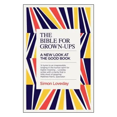 Bible for Grown-Ups - Loveday, Simon