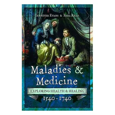 Maladies and Medicine - Evans, Jennifer