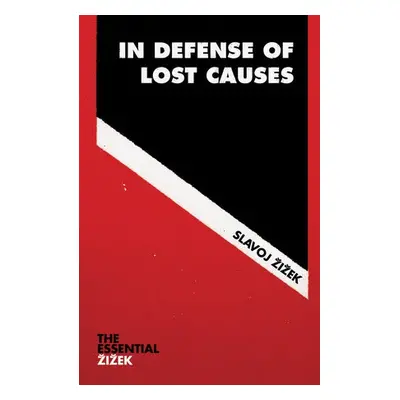 In Defense of Lost Causes - Zizek, Slavoj