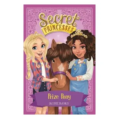 Secret Princesses: Prize Pony - Banks, Rosie