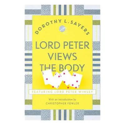 Lord Peter Views the Body - Sayers, Dorothy L