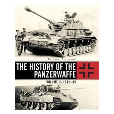 History of the Panzerwaffe - Anderson, Thomas