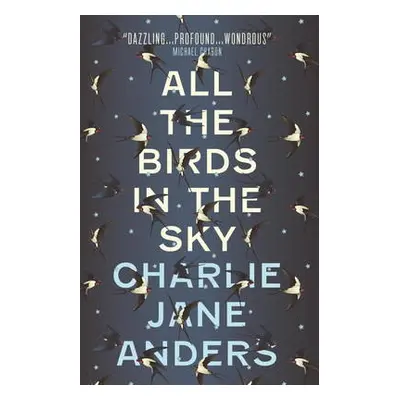 All the Birds in the Sky - Anders, Charlie Jane