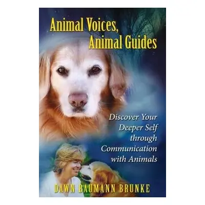 Animal Voices, Animal Guides - Brunke, Dawn Baumann