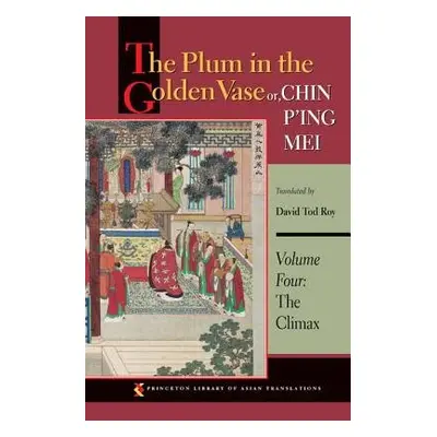 Plum in the Golden Vase or, Chin P'ing Mei, Volume Four