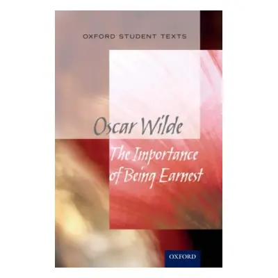 Oxford Student Texts: The Importance of Being Earnest - Moore, Jackie