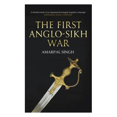 First Anglo-Sikh War - Singh, Amarpal