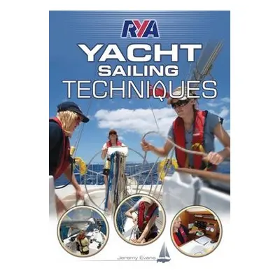 RYA Yacht Sailing Techniques - Evans, Jeremy