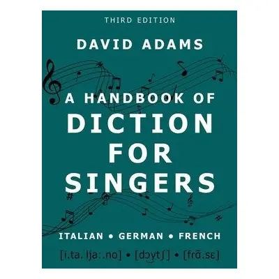 Handbook of Diction for Singers - Adams, David (Professor Emeritus, Professor Emeritus, College-