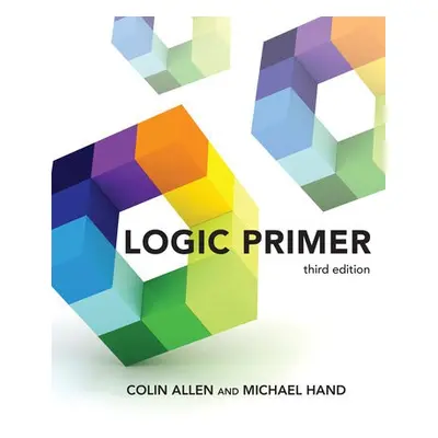 Logic Primer, third edition - Allen, Colin a Hand, Michael