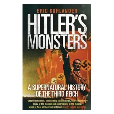 Hitler's Monsters - Kurlander, Eric