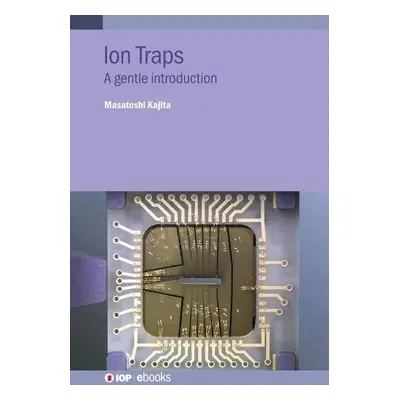 Ion Traps - Kajita, Masatoshi (National Institute of Information and Communications Technology, 