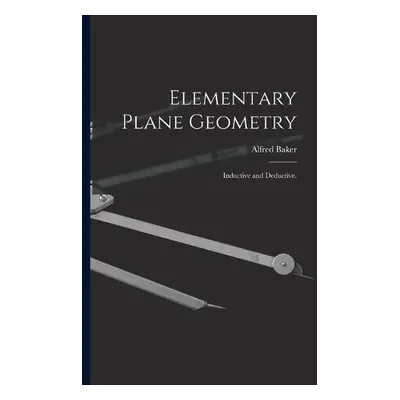 Elementary Plane Geometry - Baker, Alfred