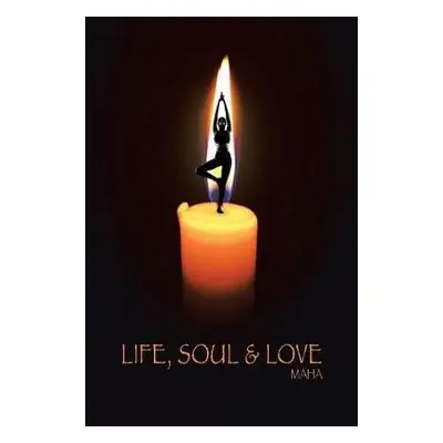 Life, Soul a Love - Maha