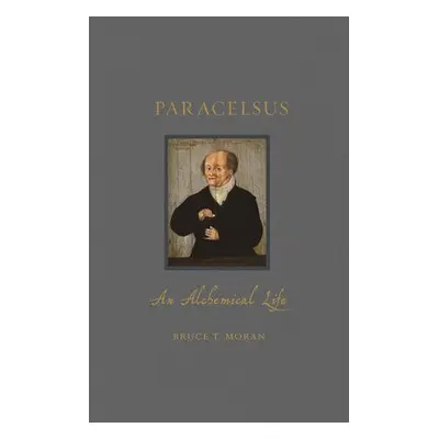 Paracelsus - Moran, Bruce T.