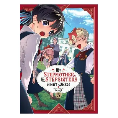 My Stepmother and Stepsisters Aren't Wicked Vol. 5 - Otsuji