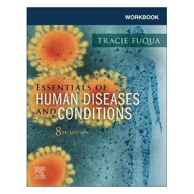 Workbook for Essentials of Human Diseases and Conditions - Fuqua, Tracie (Program Director, Medi