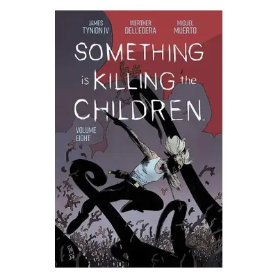 Something is Killing the Children Vol. 8 - Tynion IV, James