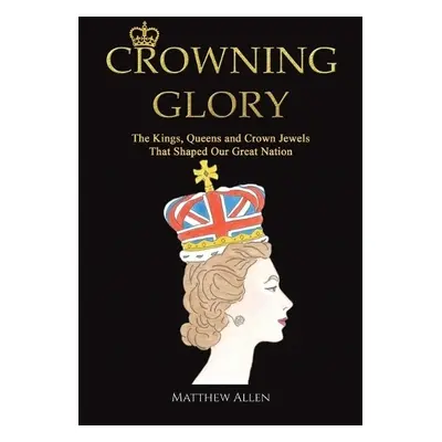 Crowning Glory - Allen, Matthew