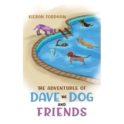 Adventures of Dave the Dog and Friends - Fordham, Kieran