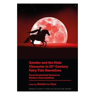 Gender and the Male Character in 21st Century Fairy Tale Narratives