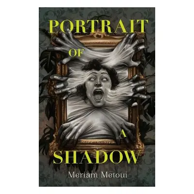 Portrait of a Shadow - Metoui, Meriam