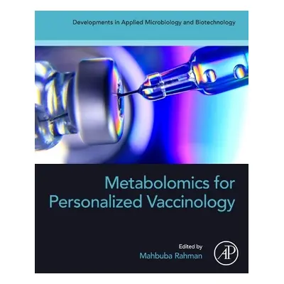 Metabolomics for Personalized Vaccinology - Rahman, Mahbuba (McMaster University, Hamilton, Onta