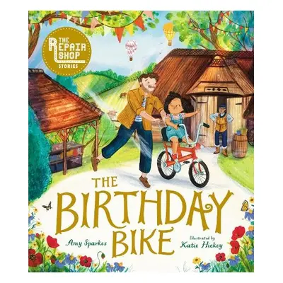 Repair Shop Stories: The Birthday Bike - Sparkes, Amy