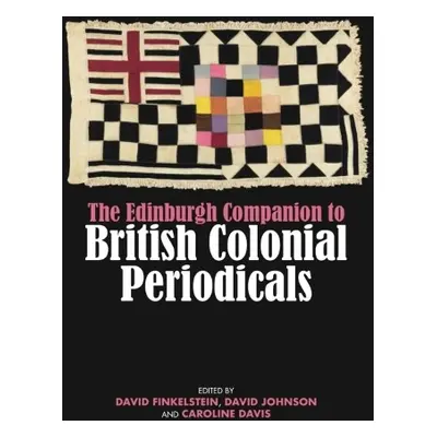 Edinburgh Companion to British Colonial Periodicals