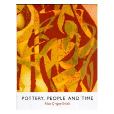 Pottery, People and Time - Caiger-Smith, Alan