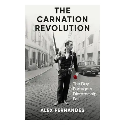 Carnation Revolution - Fernandes, Alex