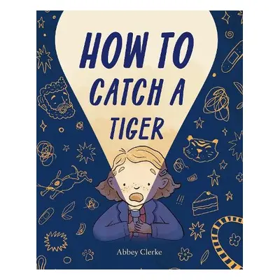 How to Catch a Tiger - Clerke, Abbey