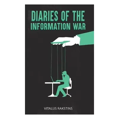 Diaries of the Information War - Rakstins, Vitalijs