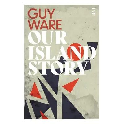 Our Island Story - Ware, Guy