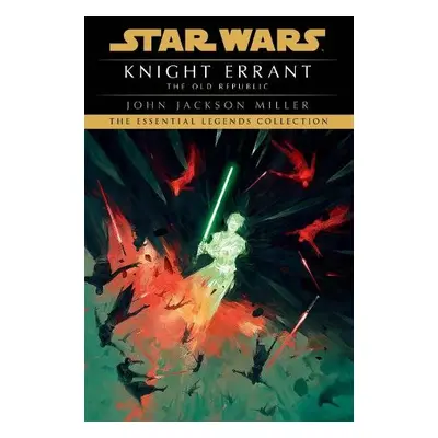 Star Wars: Knight Errant - Miller, John Jackson