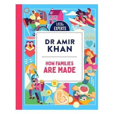 How Families Are Made - Khan, Dr Amir