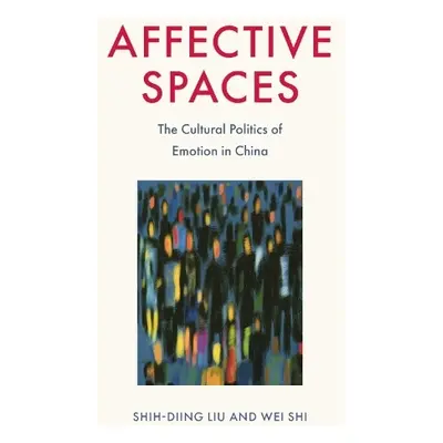 Affective Spaces - Shih-Diing Liu a Wei Shi