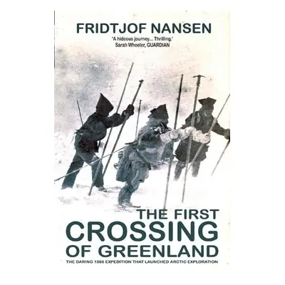 First Crossing Of Greenland - Nansen, Fridtjof