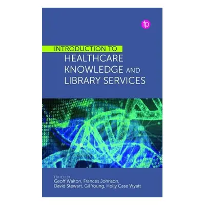 Introduction to Healthcare Knowledge and Library Services