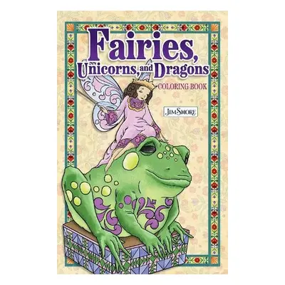 Jim Shore Fairies, Gnomes a Dragons Coloring Book - Shore, Jim