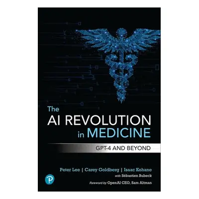 AI Revolution in Medicine - Lee, Peter a Goldberg, Carey a Kohane, Isaac