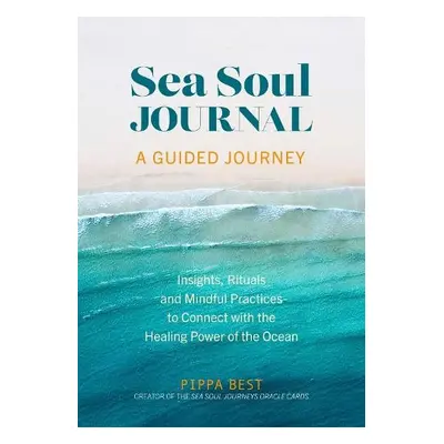 Sea Soul Journal - A Guided Journey - Best, Pippa