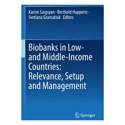 Biobanks in Low- and Middle-Income Countries: Relevance, Setup and Management