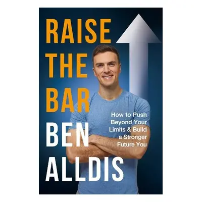 Raise The Bar - Alldis, Ben