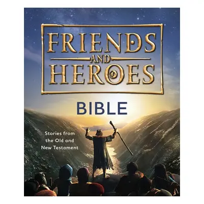 Friends and Heroes: Bible