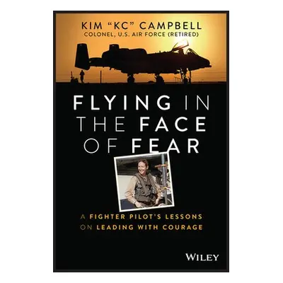 Flying in the Face of Fear - Campbell, Kim