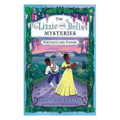 Lizzie and Belle Mysteries: Portraits and Poison - Williams, J.T.