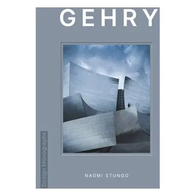 Design Monograph: Gehry - Stungo, Naomi