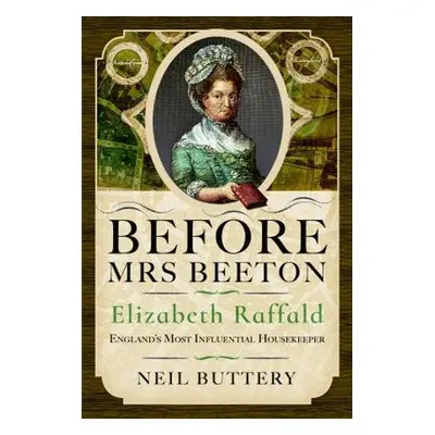 Before Mrs Beeton - Buttery, Neil